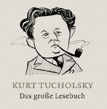Im Spaß Ernst gemacht…. Kurt Tucholsky